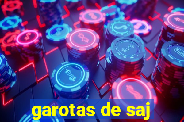 garotas de saj